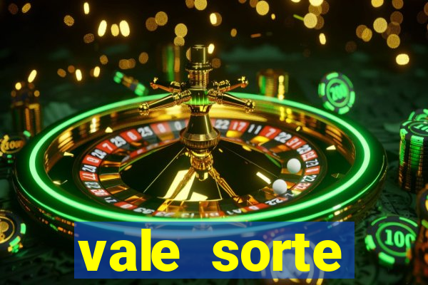 vale sorte resultado de hoje